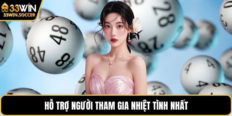 Hỗ trợ người tham gia nhiệt tình nhất