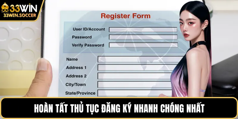 Hoàn tất thủ tục đăng ký nhanh chóng nhất