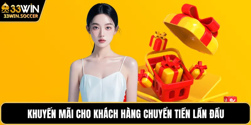 Khuyến mãi cho khách hàng chuyển tiền lần đầu