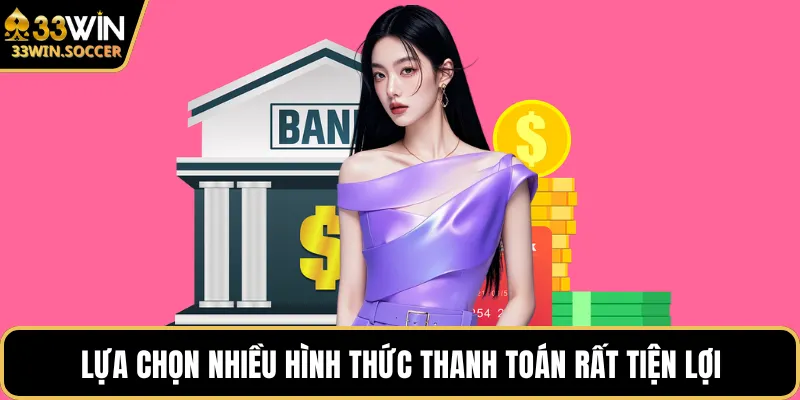 Lựa chọn nhiều hình thức thanh toán rất tiện lợi
