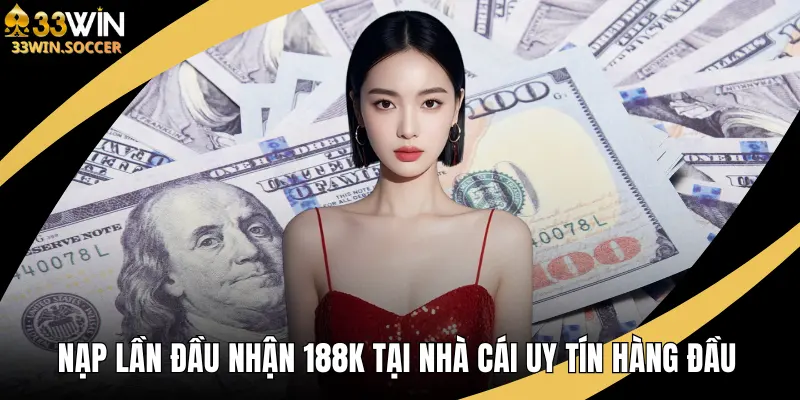 Nạp lần đầu nhận 188K
