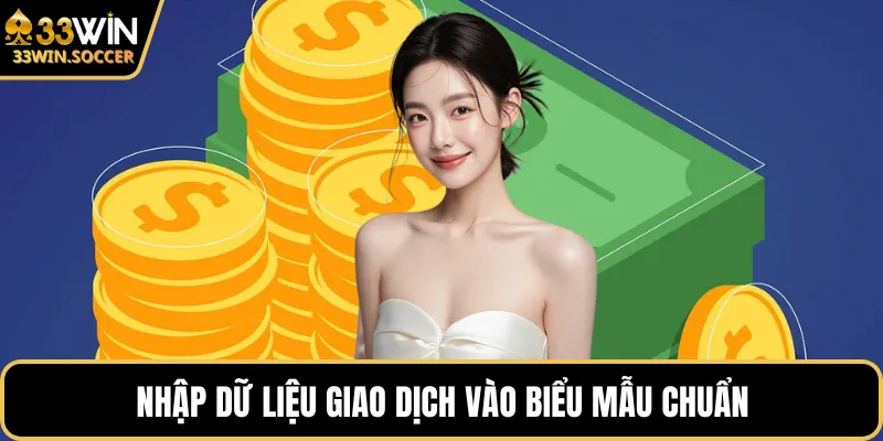 Nhập dữ liệu giao dịch vào biểu mẫu chuẩn