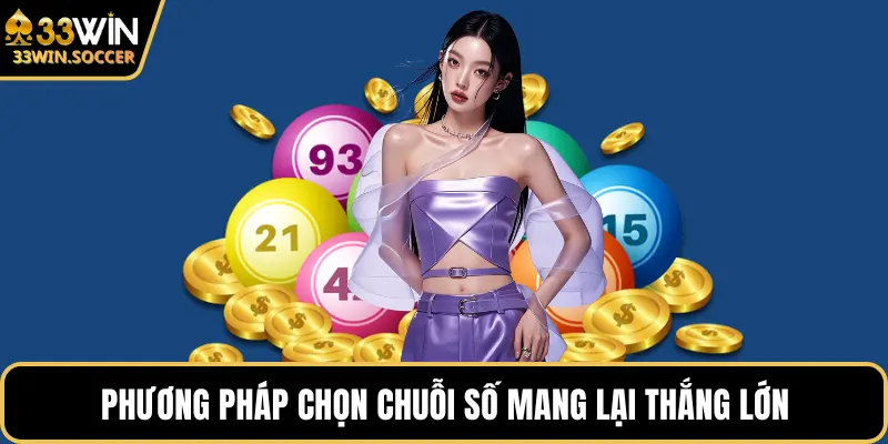 Phương pháp chọn chuỗi số mang lại thắng lớn