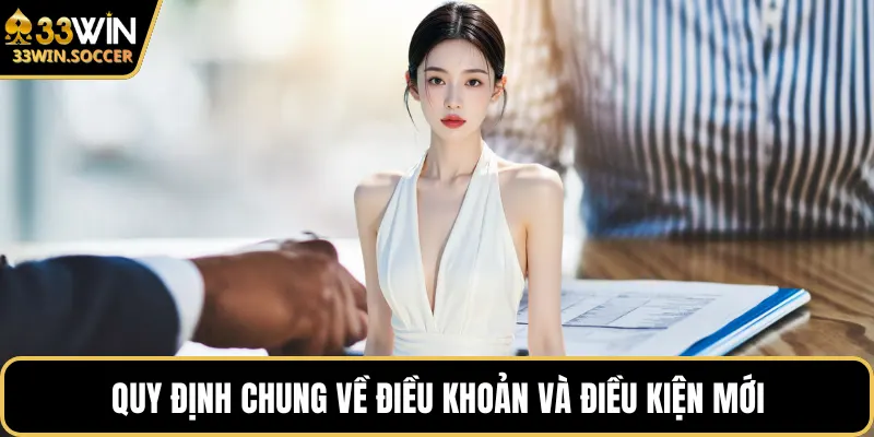 Quy định chung về điều khoản và điều kiện mới