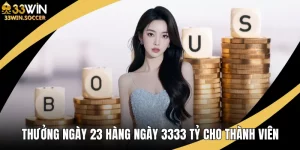 Thưởng ngày 23 hàng ngày 3333 tỷ