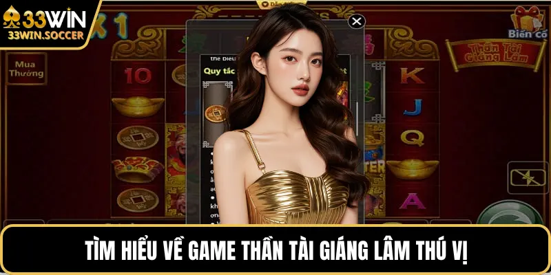 Tìm hiểu về game Thần Tài Giáng Lâm thú vị