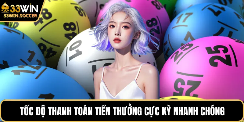 Tốc độ thanh toán tiền thưởng cực kỳ nhanh chóng