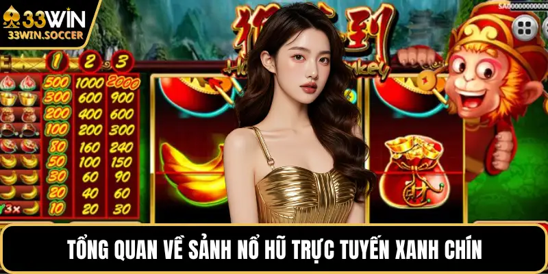 Tổng quan về sảnh nổ hũ trực tuyến xanh chín