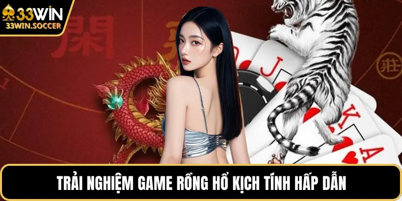 Trải nghiệm game rồng hổ kịch tính hấp dẫn